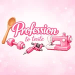 Profession to Taste